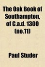 The Oak Book of Southampton of Cad 1300