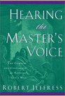 Hearing the Master's Voice  The Comfort and Confidence of Knowing God's Will
