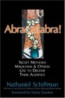 Abracadabra: SECRET METHODS MAGICIANS AND OTHERS USE TO DECEIVE THEIR AUDIENCE