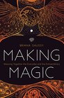 Making Magic Weaving Together the Everyday and the Extraordinary