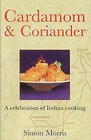 Cardamom  Coriander A Celebration of Indian Cooking