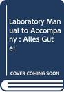 Laboratory Manual to Accompany  Alles Gute