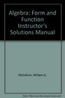 Algebra Form and Function Instructor's Solutions Manual