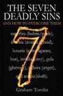 Seven Deadly Sins The And How to Overcome Them