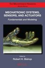 Mechatronic Systems Sensors and Actuators Fundamentals and Modeling