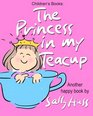 Children's Books THE PRINCESS IN MY TEACUP