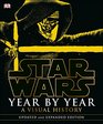 Star Wars Year by Year A Visual History Updated Edition