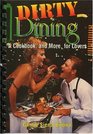 Dirty Dining  A Cookbook and More for Lovers