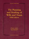 The Planning and Drafting of Wills and Trusts