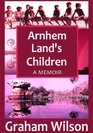 Arnhem Land's Children