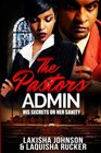The Pastor's Admin His Secrets or Her Sanity