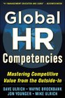 Global HR Competencies Mastering Competitive Value from the OutsideIn