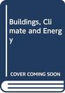 Buildings Climate and Energy