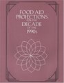 Food Aid Projections for the Decade of the 1990's