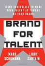 Brand for Talent Eight Essentials to Make Your Talent as Famous as Your Brand