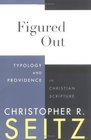 Figured Out Typology and Providence in Christian Scripture