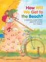 How Will We Get to the Beach? (Michael Neugebauer Book)