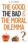 The Good The Bad  The Moral Dilemma