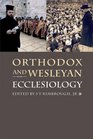 Othodox and Wesleyan Ecclesiology