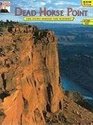 Dead Horse Point: The Story Behind the Scenery