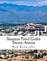 American Travel Guide Tucson Arizona