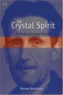 The Crystal Spirit A Study of George Orwell