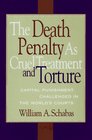 The Death Penalty As Cruel Treatment And Torture Capital Punishment Challenged in the World's Courts