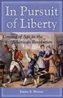 In Pursuit of Liberty Coming of Age in the American Revolution