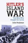 Hitler's Island War The Men Who Fought for Leros