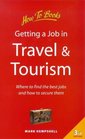 Getting a Job in Travel and Tourism Where to Find the Best Jobs and How to Secure Them