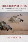 The Chopper Boys Helicopter Warfare in Africa