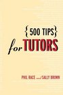 500 Tips For Tutors