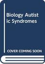 Biology Autistic Syndromes