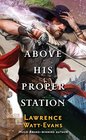 Above His Proper Station (Fall of the Sorcerers, Bk 2)
