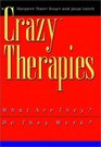 Crazy Therapies  What Are They Do They Work