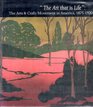 The Art That Is Life The Arts and Crafts Movement in America 18751920