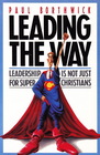 Leading the Way Leadership is Not Just for Super Christians