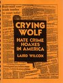Crying wolf Hate crimes hoaxes in America