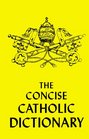 Concise Catholic Dictionary