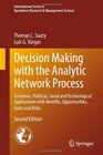 Decision Making with the Analytic Network Process Economic Political Social and Technological Applications with Benefits Opportunities Costs and  in Operations Research  Management Science