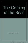 The coming of the bear A novel