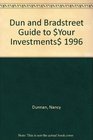 Dun and Bradstreet Guide to Your Investments 1996