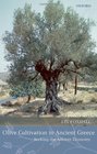 Olive Cultivation in Ancient Greece Seeking the Ancient Economy