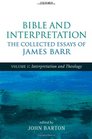 Bible and Interpretation The Collected Essays of James Barr Volume I Interpretation and Theology