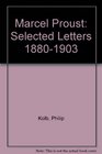 Marcel Proust Selected Letters 18801903