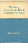Matching Resources to Needs in Community Care An Evaluated Demonstration of a LongTerm Care Model