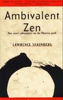 Ambivalent Zen  One Man's Adventures on the Dharma Path