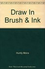 Draw in brush  ink