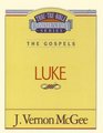 The Gospels: Luke (Thru the Bible Commentary, Vol 37)