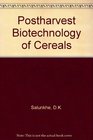 Postharvest Biotechnology Of Cereals
